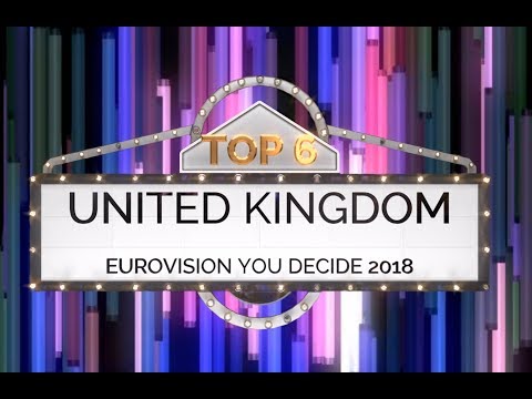 Top 6 United Kingdom BBC Eurovision You Decide 2018 - ESC 2018