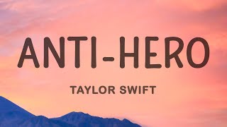 Taylor Swift - Anti-Hero (Lyrics)