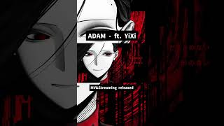 ADAM - ft.Yi Xi  #vocaloid #yixi #amala