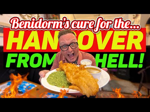 BENIDORM - HANGOVER from HELL - FOOD from HEAVEN!