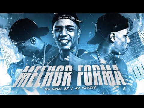 MELHOR FORMA - (Oficial Video) MC Guill SP × DJ Chaves