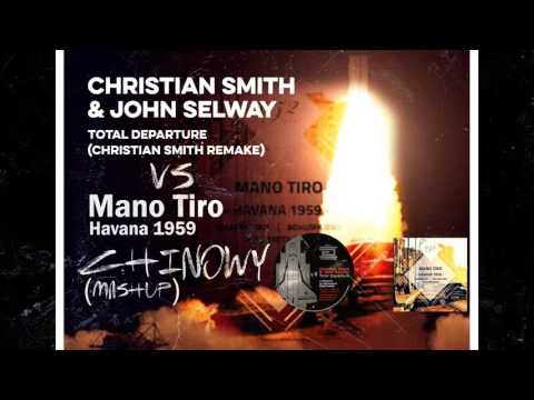 Mano Tiro, Christian Smith & John Selway - Departure Havana 1959 (Chinowy MashUp)