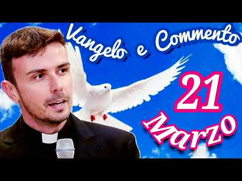 VANGELO del GIORNO 21 Marzo e commento di DON LUIGI MARIA EPICOCO