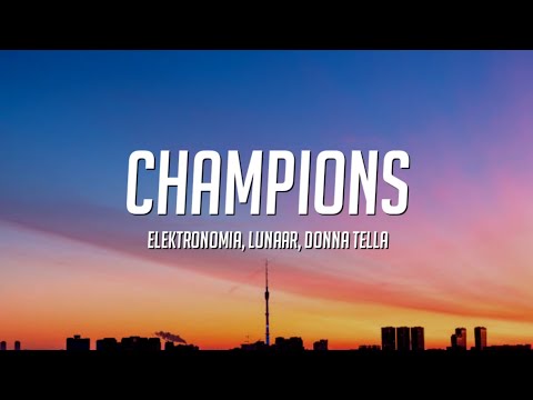 Elektronomia x Lunaar x Donna Tella - Champions (Lyrics)