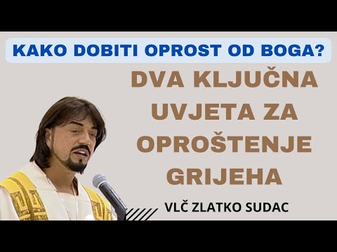 Kako dobiti oprost od Boga? Dva ključna uvjeta za oproštenje grijeha
