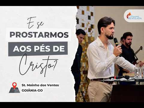 E se Prostrarmos aos Pés de Cristo ? - Ir. Helio Neto  | Goiânia-GO, 02/08/2026