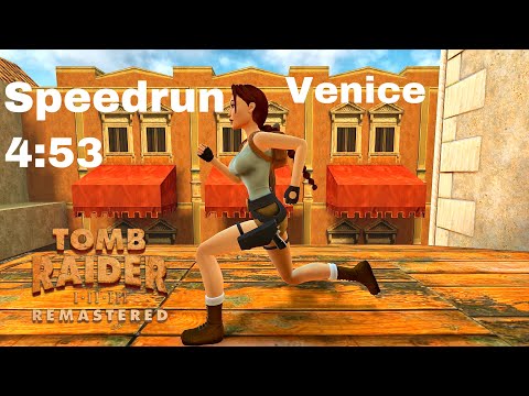 Tomb Raider 2 Remastered: Venice - Speedrun - 4:53