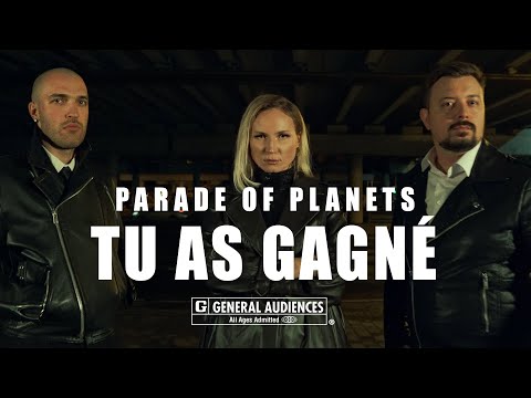 Parade of Planets - Tu As Gagné (Official Music Video)