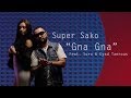 Super Sako - Gna Gna | لا تغيبي feat. Eyad Tannous \u0026 Suro mp3