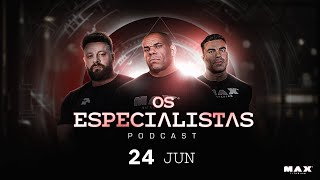 PODCAST | OS ESPECIALISTAS #08