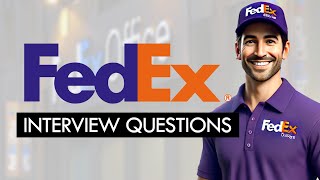 FedEx Interview Questions & Answers: The Ultimate Guide to Getting Hired!
