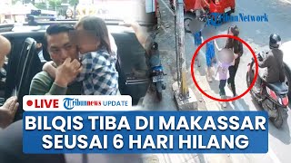 LIVE: Bilqis Balita Hilang di Makassar Ditemukan di Jambi seusai Diculik, Polisi Ringkus 3 Pelaku
