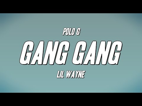 Polo G - GANG GANG ft. Lil Wayne (Lyrics)