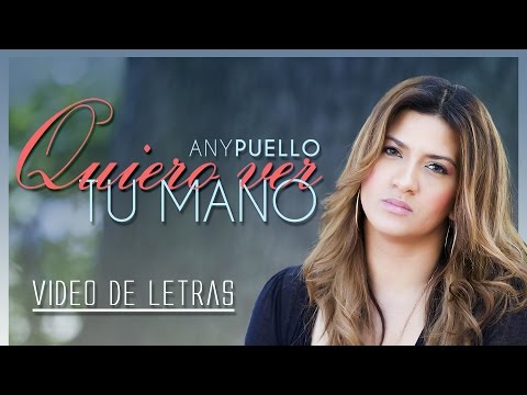 Any Puello - Quiero Ver Tu Mano (Video Lyric)