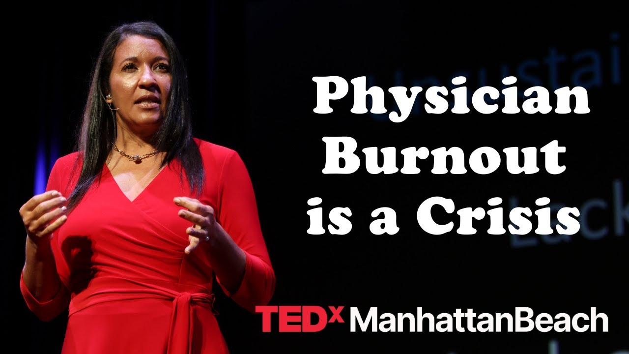 Physician burnout is a crisis we should all care about | Nicole Alexander | TEDxManhattanBeach