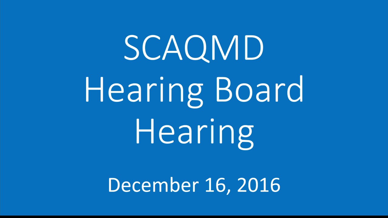 SCAQMD Hearing Board Hearing - December 16, 2016