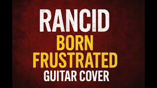 Rancid Born Frustrated - guitar cover