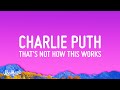 Charlie Puth - That’s Not How This Works (Lyrics) ft. Dan + Shay