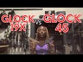 Comparing Glock 19x to Glock 45 (2021) Review