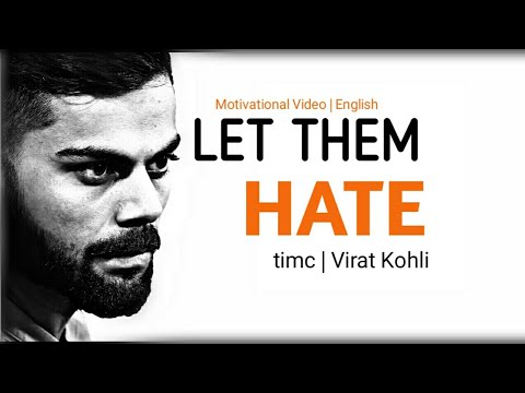 MOTIVATION TO STUDY - LET THEM HATE - Motivational Video |Virat Kohli| |Timc|