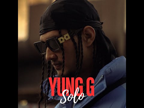 YUNG G - SOLO [OFFICIAL MUSIC VIDEO]