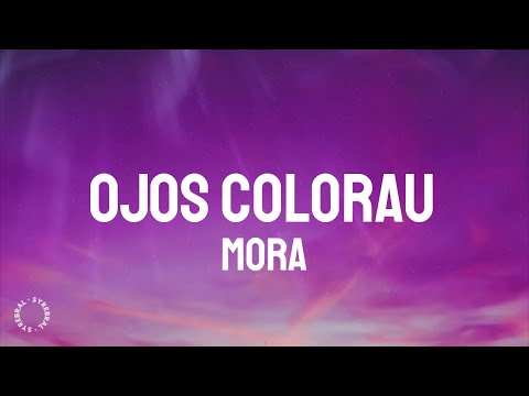 Mora - Ojos Colorau (Letra/Lyrics)