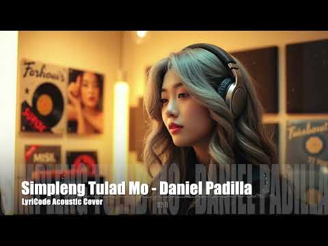 Simpleng Tulad Mo - Daniel Padilla (Acoustic Cover)