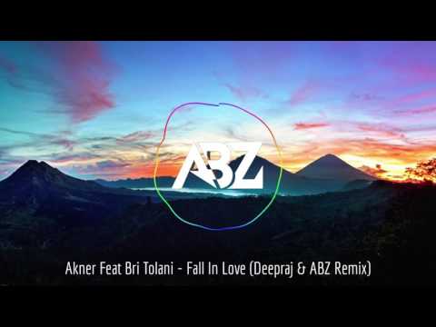 Akner Ft. Bri Tolani - Fall in Love (Deepraj & ABZ Remix)