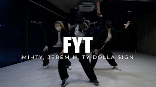 MihTy, Jeremih, Ty Dolla $ign - FYT choreography Very 홍대무브댄스학원