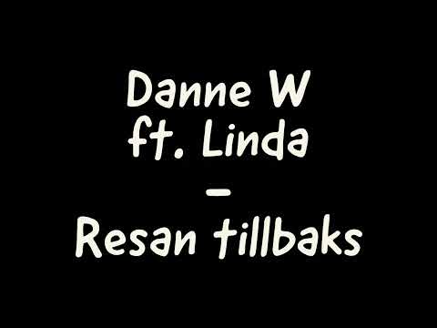 Danne W ft. Linda - Resan tillbaks