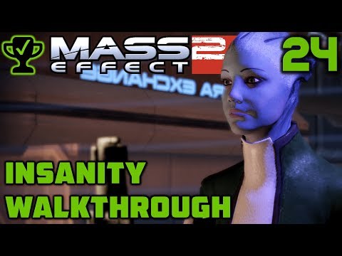 Liara: The Observer - Mass Effect 2 Walkthrough Ep. 24 [Mass Effect 2 Insanity Walkthrough]