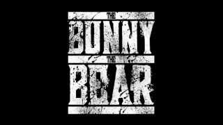 The Bunny The Bear - 02- In Like Flynn Lyrics