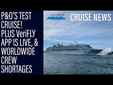 Thumbnail for NEWS UPDATE: P&O to embark on a test cruise! Crew shortages wreaking havoc & must you use VeriFLY?