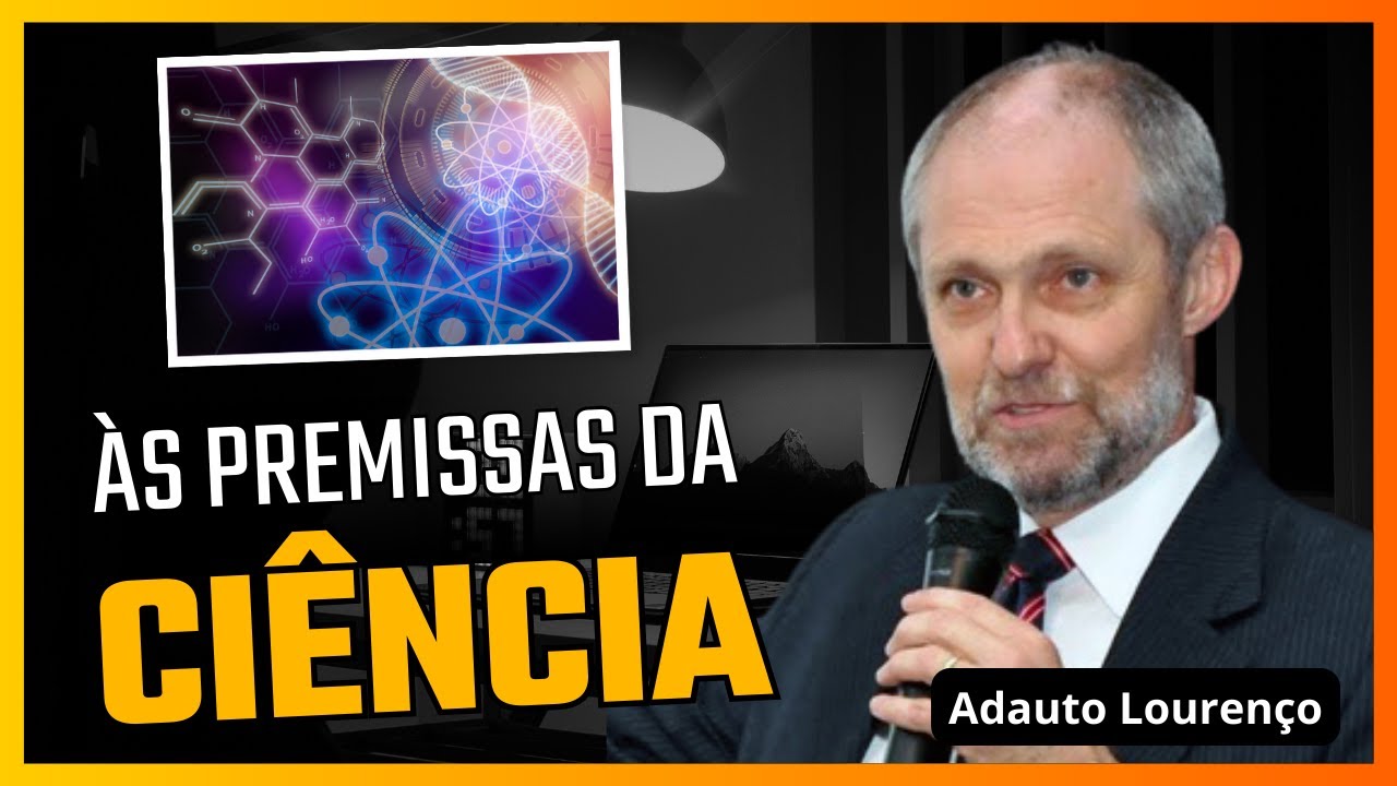 As Premissas da CIÊNCIA  - Prof  Adauto Lourenço