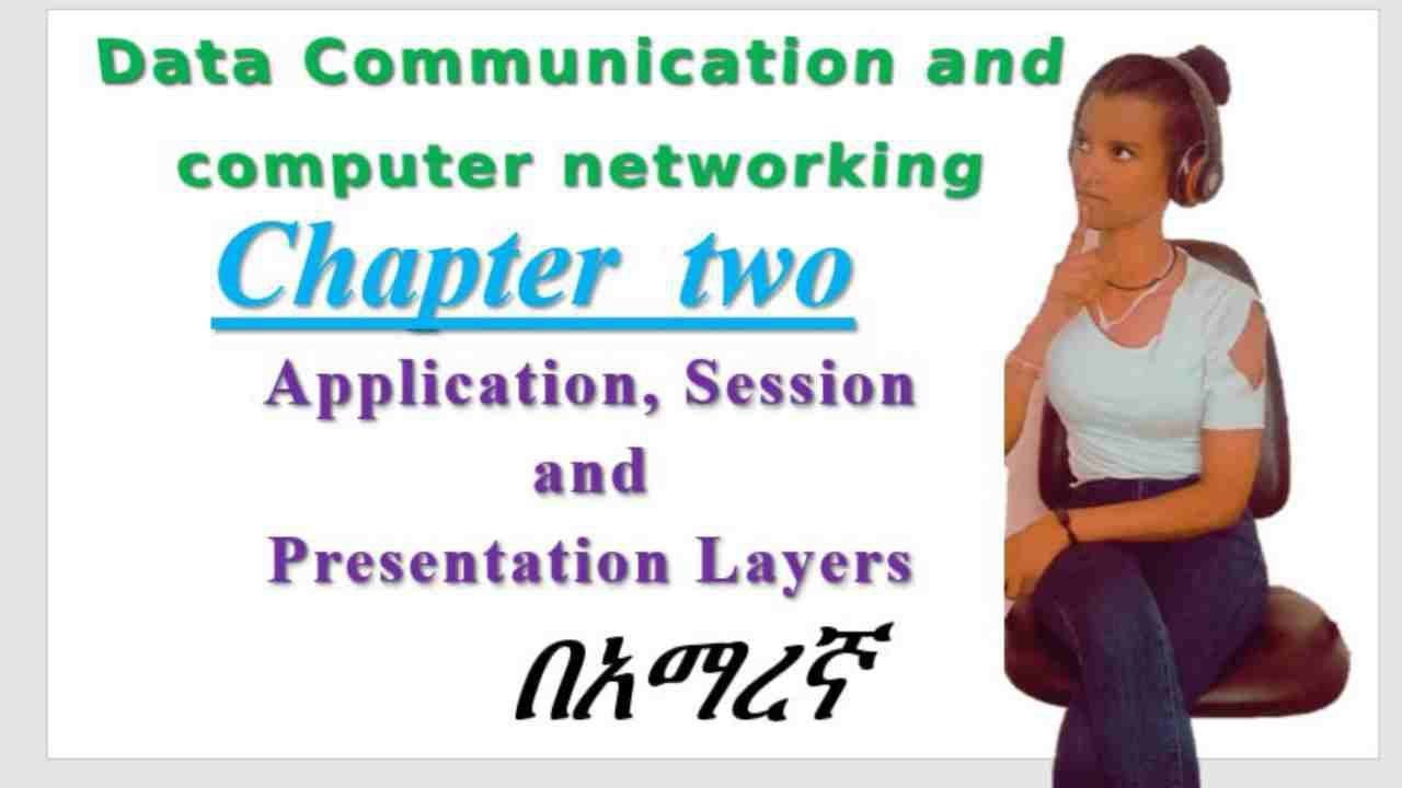 Application, Session and Presentation Layers, chapter two in Data communication and computer network