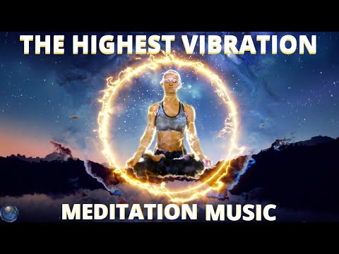 The highest vibration remove all fear and doubt meditation music