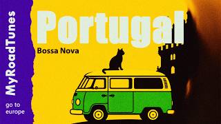 ＧＯ ＴＯ ＰＯＲＴＵＧＡＬ // Fado & Bossa Nova • Lisbon Acoustic Chill | MyRoadTunes