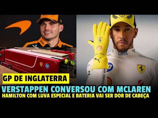 VERSTAPPEN CONVERSA COM MCLAREN | HAMILTON REVELA ITENS PARA CORRIDA EM CASA | BATERIA PREOCUPA