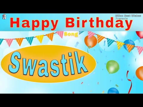 Swastik Happy Birthday - Birthday Video Song | Birthday Songs With Names #billionbestwishes