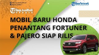 Honda Siap Luncurkan Mobil Baru Penantang Toyota Fortuner dan Mitsubishi Pajero, Intip Spek Pilot