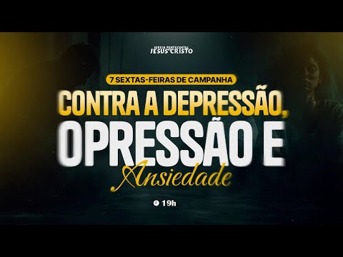 CONTRA A DEPRESSÃO,OPRESSÃO E ANSIEDADE | 19h | 24/10/2025 | PB.WALDEMAR DIAS