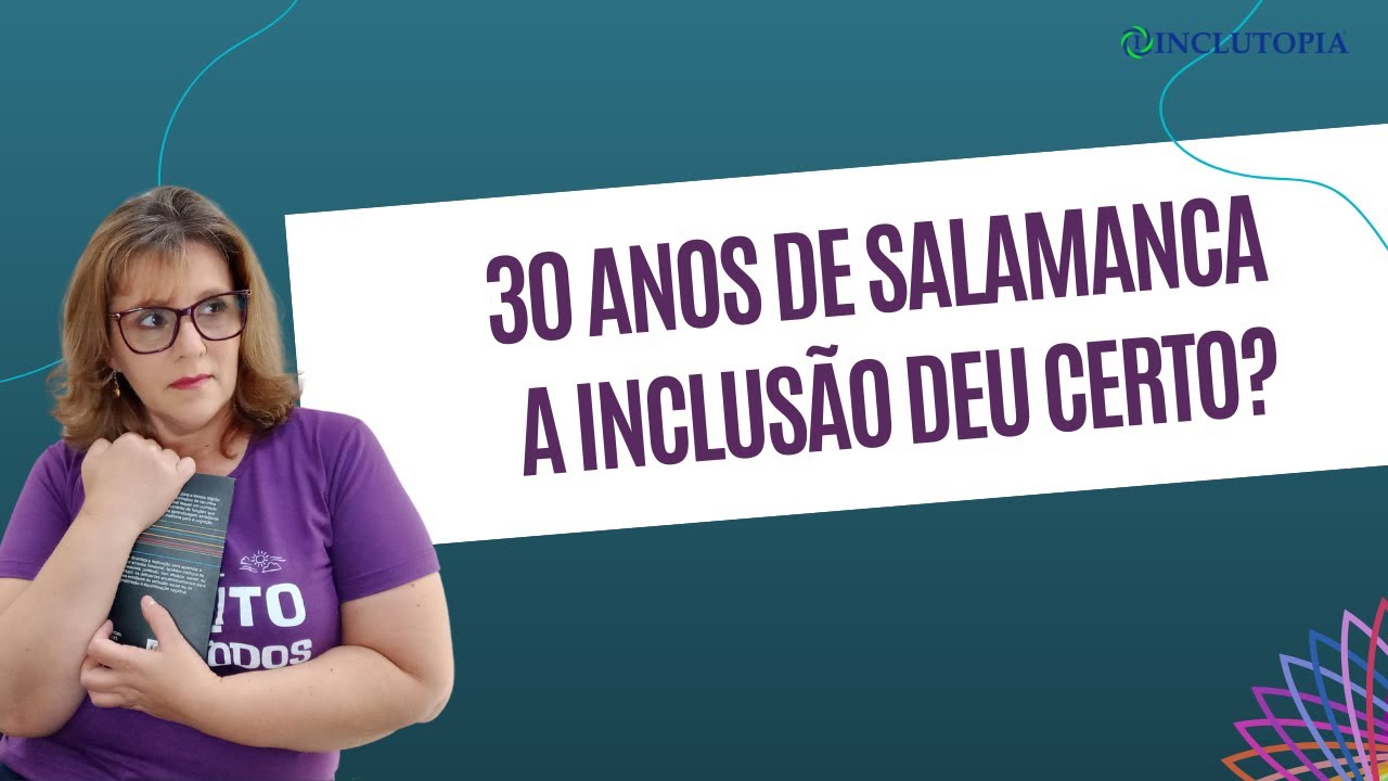 30 anos de Salamanca - A inclusão deu certo?