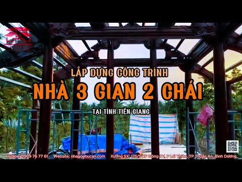 Nhà Gỗ Phúc An - Cập nhật tiến độ thi công công trình Nhà 3 gian 2 chái tại Tiền Giang