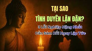 Download lagu TẠI SAO TÌNH DUYÊN LẬN ĐẬN? | 3 Lỗi Nghiệp Nặng Nhất Cần Sám Hối Ngay Lập Tức – Ngọn Nến Tỉnh Thức mp3