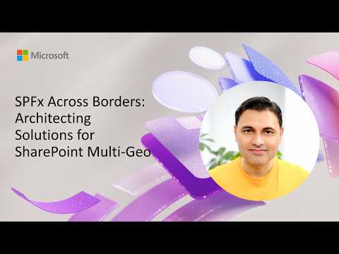 SPFx: Designing Multi-Geo SharePoint SPFx: Designing Multi-Geo SharePoint