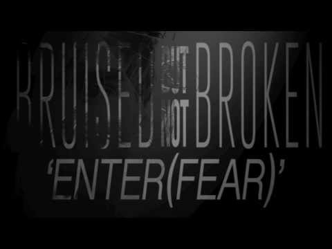 Bruised But Not Broken - Enter(Fear) New Song 2014 (Lyrics)