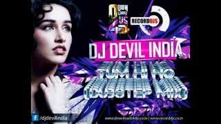 DJ Devil India - Tum Hi Ho (Dubstep Mix) Aashiqui 2