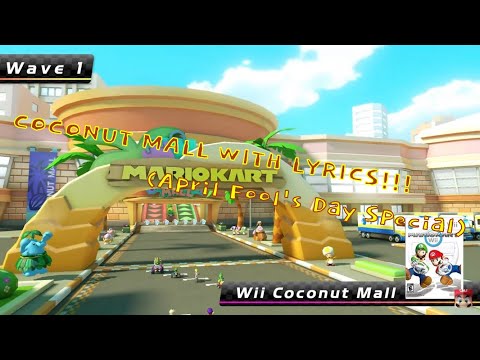 [Mario Kart Wii/8 Deluxe Booster Pack] Coconut Mall WITH LYRICS!!! (APRIL FOOLS!)