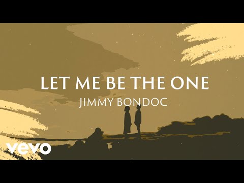 Jimmy Bondoc - Let Me Be The One [Lyric Video]