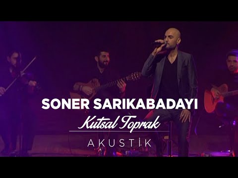 Soner Sarıkabadayı - Kutsal Toprak (Akustik)